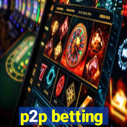 p2p betting